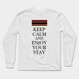 Keep Calm and Enjoy Your Stay Long Sleeve T-Shirt